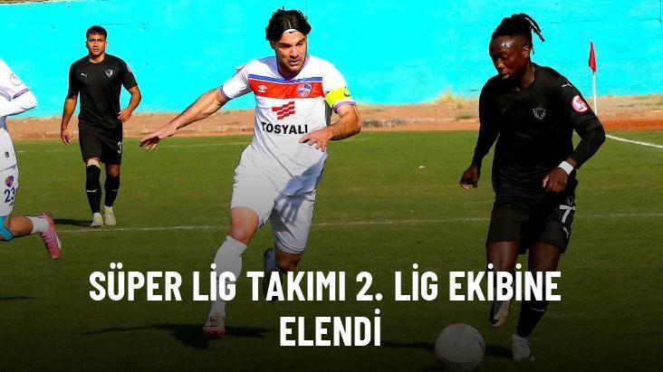 Süper Lig takımı 2. Lig ekibine elendi